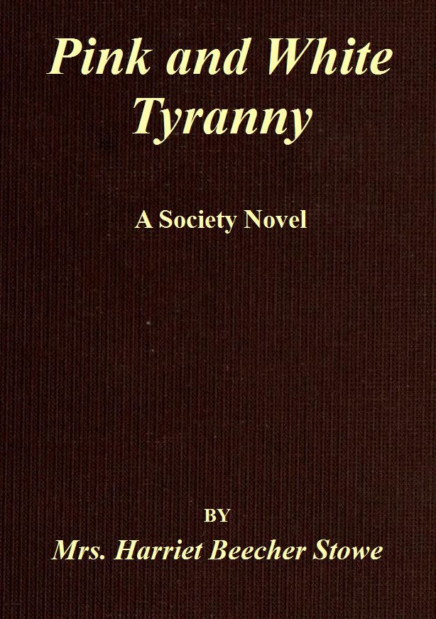Pink and White Tyranny: A Society Novel