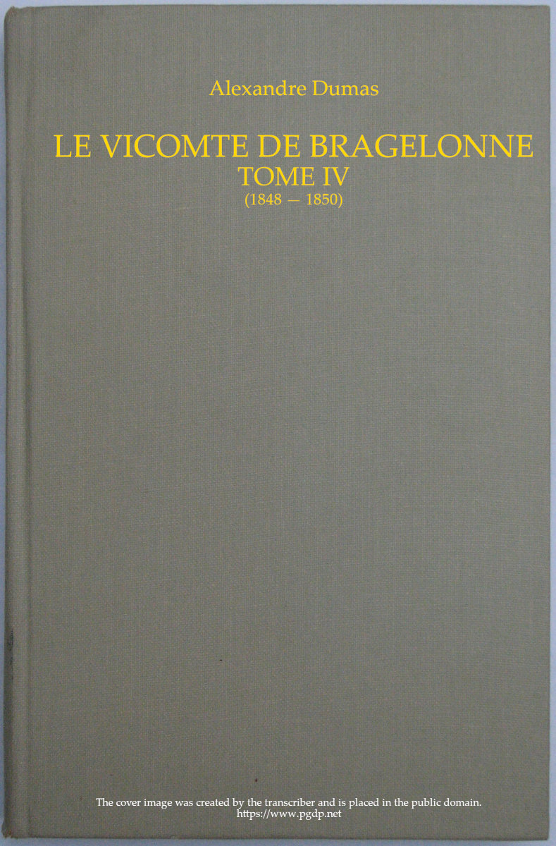 Le Vicomte De Bragelonne, Tome IV.