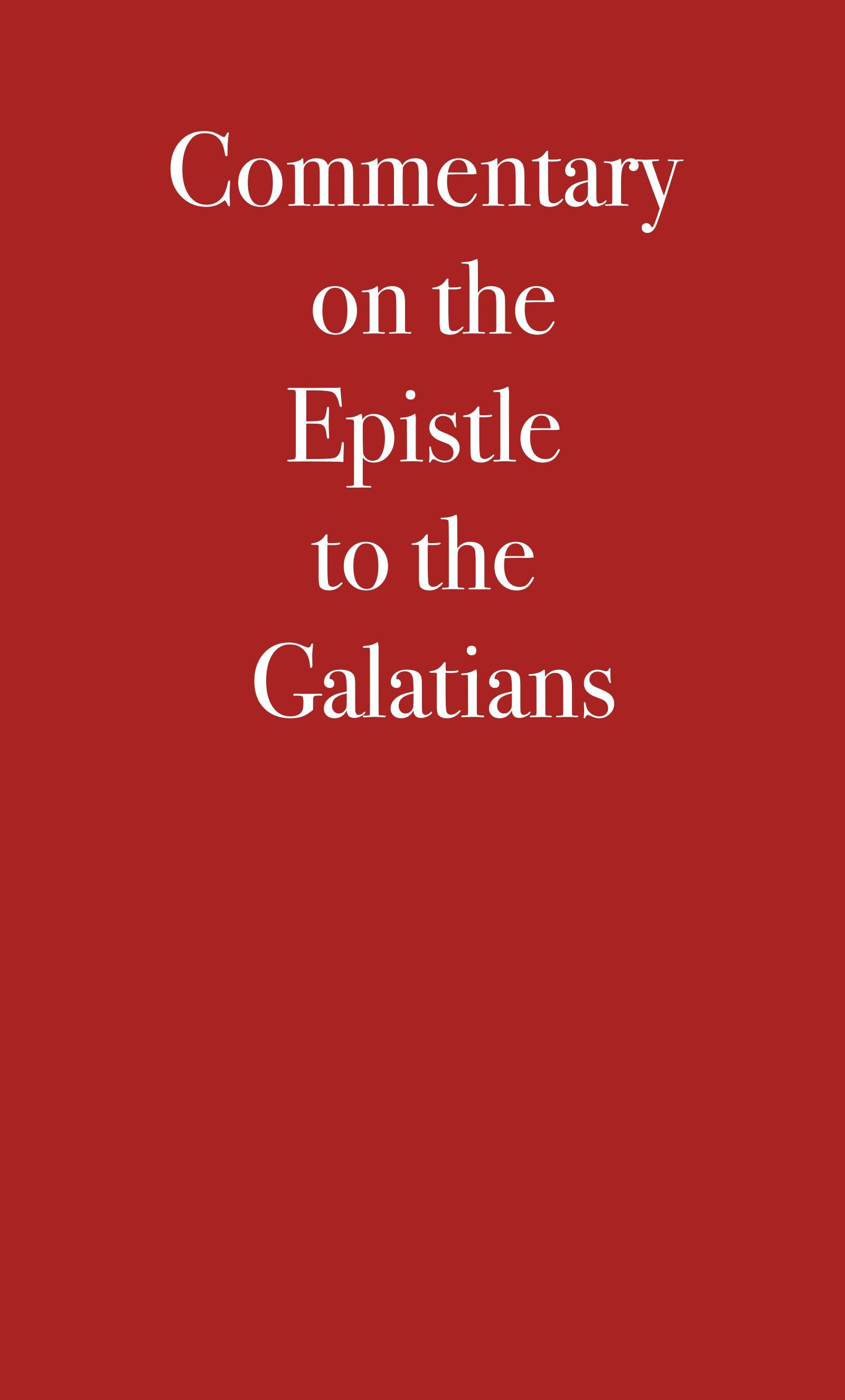 Commentary on the Epistle to the Galatians