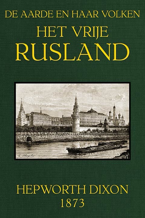 Het Vrije Rusland: De Aarde En Haar Volken, 1873