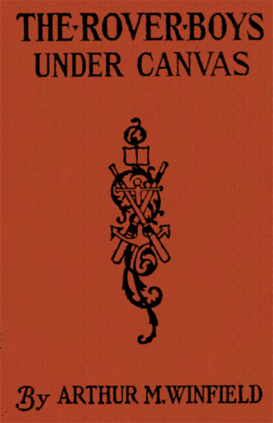 The Rover Boys Under Canvas; Or, the Mystery of the Wrecked Submarine