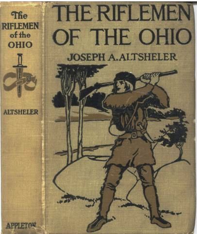 The Riflemen of the Ohio: A Story of the Early Days Along "The Beautiful River"