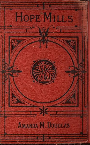 Hope Mills; Or, Between Friend and Sweetheart