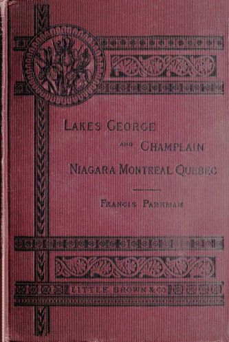 Historic Handbook of the Northern Tourlakes George and Champlain; Niagara; Montreal; Quebec