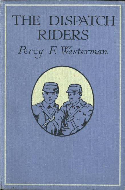 The Dispatch-Riders: The Adventures of Two British Motor-Cyclists in the Great War