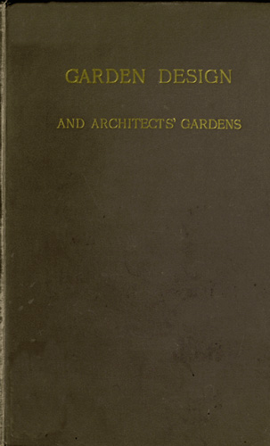 Garden Design and Architects' Gardenstwo Reviews, Illustrated, to Show, by Actual Examples from British Gardens, That Clipping and Aligning Trees to Make Them 'Harmonise' with Architecture Is Barbarous, Needless, and Inartistic