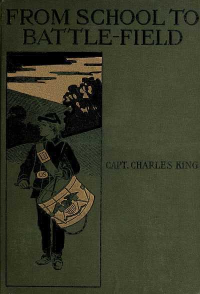 From School to Battle-Field: A Story of the War Days