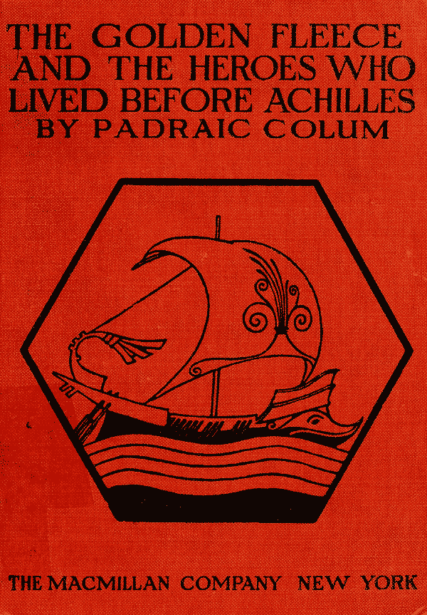 The Golden Fleece and the Heroes Who Lived Before Achilles