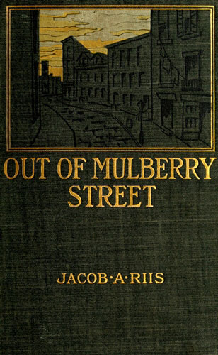 Out of Mulberry Street: Stories of Tenement Life in New York City