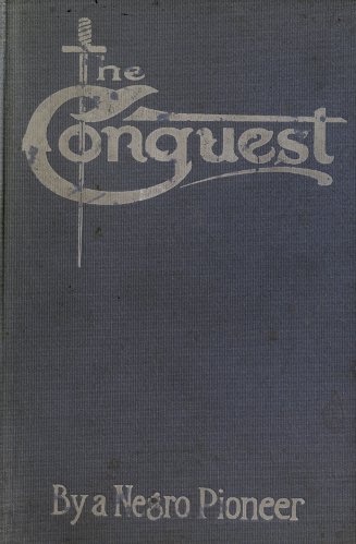The Conquest: The Story of a Negro Pioneer