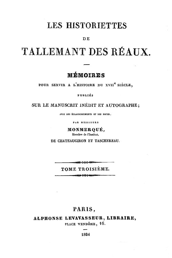 Les Historiettes De Tallemant Des Réaux, Tome Troisièmemémoires Pour Servir À L'histoire Du Xviie Siècle