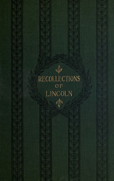 Recollections of Abraham Lincoln, 1847-1865