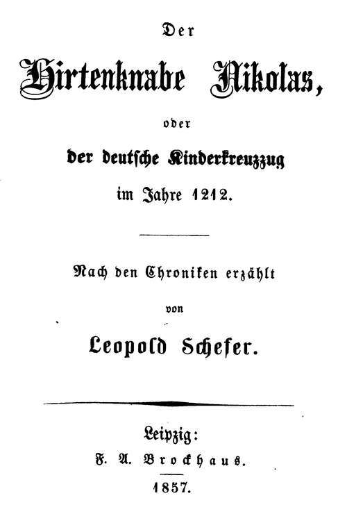 Der Hirtenknabe Nikolas; Oder, Der Deutsche Kinderkreuzzug Im Jahre 1212