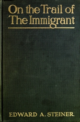 On the Trail of the Immigrant