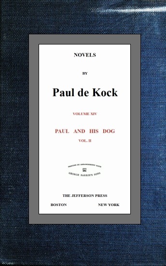 Paul and His Dog, V.2 (novels of Paul De Kock Volume XIV)