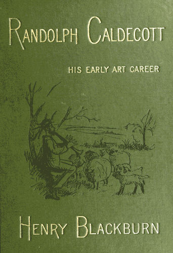 Randolph Caldecott: A Personal Memoir of His Early Art Career