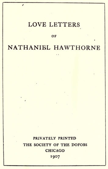 Love Letters of Nathaniel Hawthorne, Volume 1 (of 2)