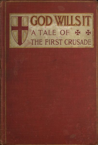 "God Wills It!" a Tale of the First Crusade.