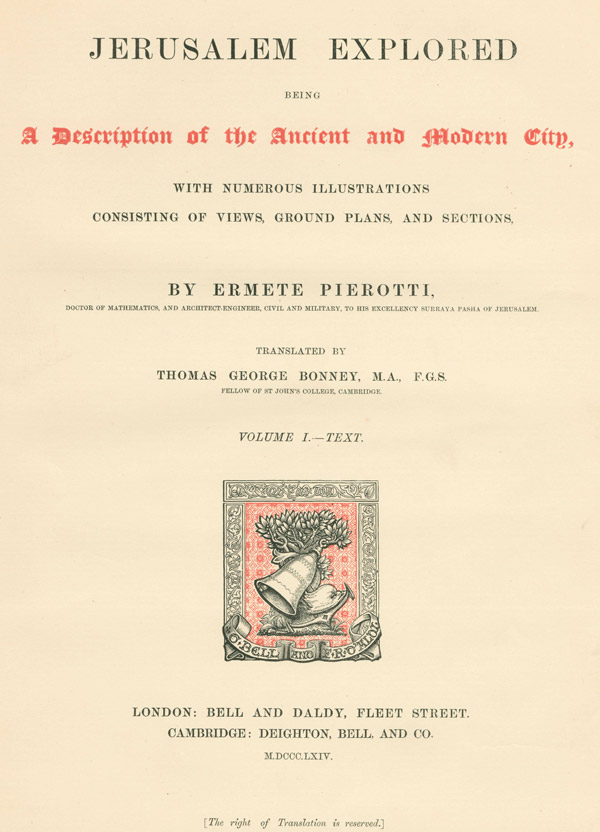 Jerusalem Explored, Volume 1—text: Being a Description of the Ancient and Modern City, with Numerous Illustrations Consisting of Views, Ground Plans and Sections