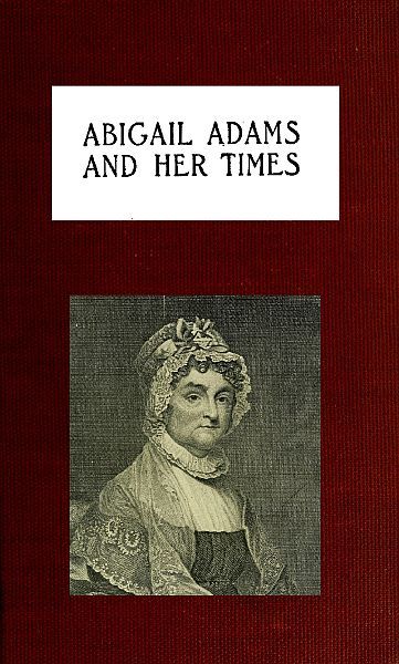 Abigail Adams and Her Times