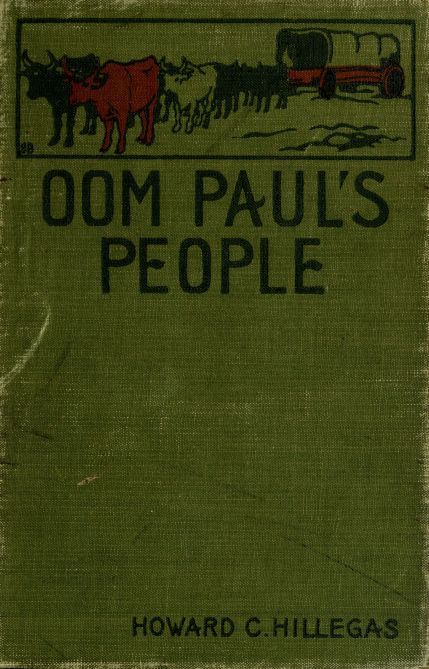 Oom Paul's People: A Narrative of the British-Boer Troubles in South Africa, with a History of the Boers, the Country, and Its Institutions