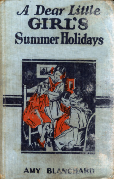 A Dear Little Girl's Summer Holidays