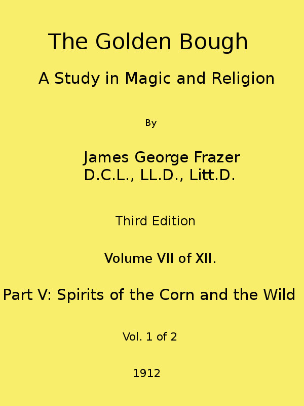 The Golden Bough: A Study in Magic and Religion (third Edition, Vol. 07 of 12)