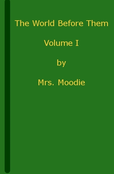 The World Before Them: A Novel. Volume 1 (of 3)