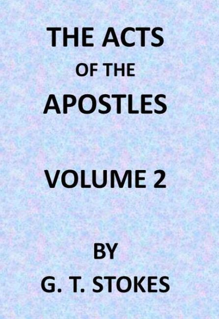The Expositor's Bible: The Acts of the Apostles, Vol. 2