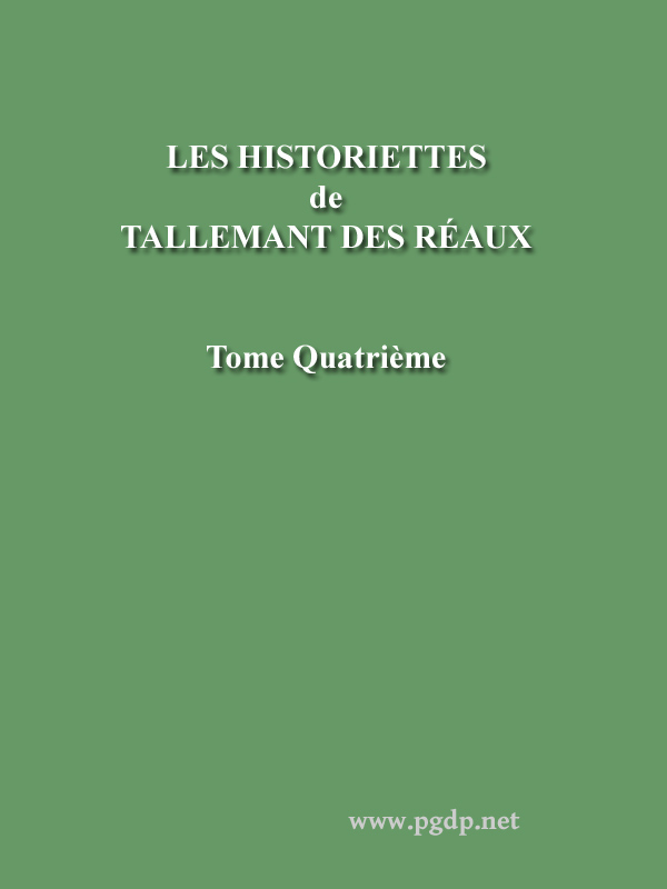Les Historiettes De Tallemant Des Réaux, Tome Quatrièmemémoires Pour Servir À L'histoire Du Xviie Siècle