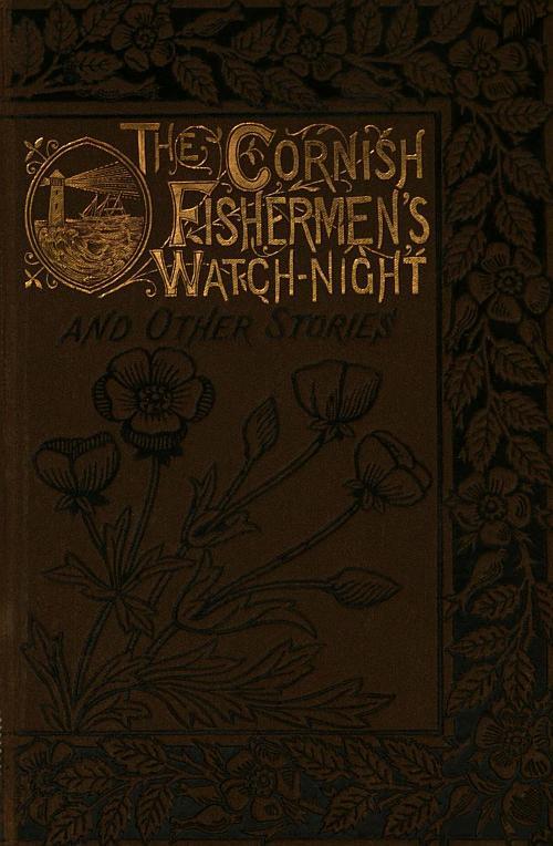The Cornish Fishermen's Watch-Night, and Other Stories