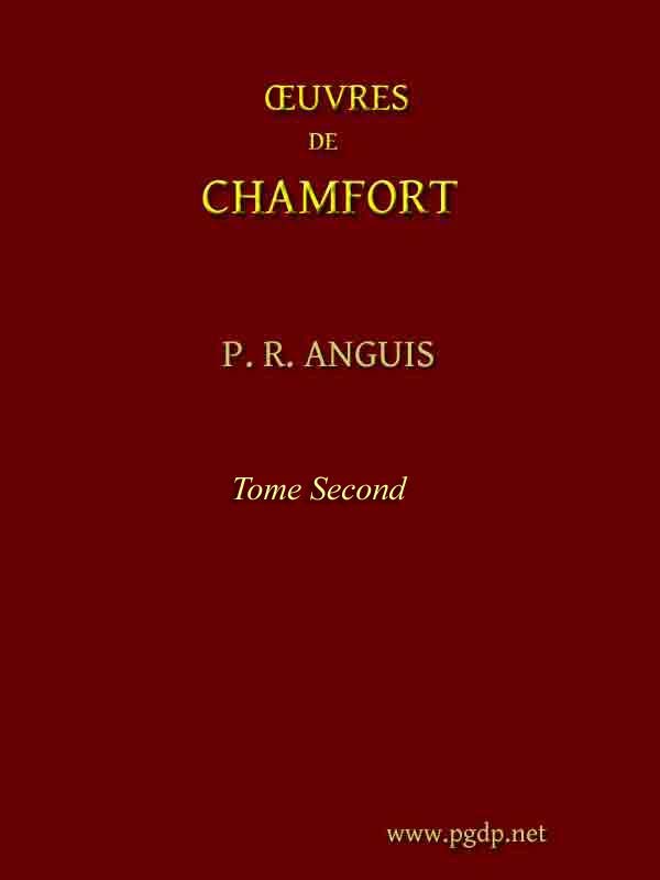 Œuvres Complètes De Chamfort (tome 2)recueillies Et Publiées, Avec Une Notice Historique Sur La Vie Et Les Écrits De L'auteur.