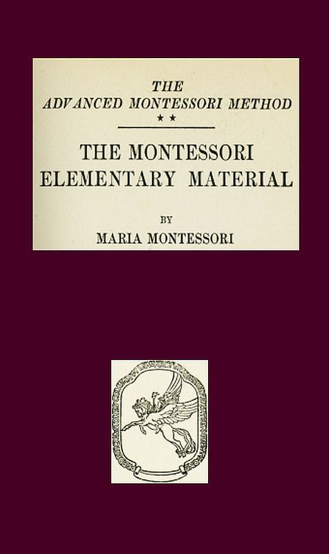 The Montessori Elementary Material: The Advanced Montessori Method