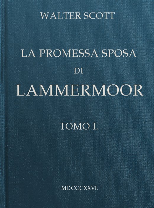 La Promessa Sposa Di Lammermoor, Tomo 1 (of 3)