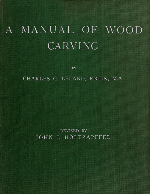 A Manual of Wood Carving