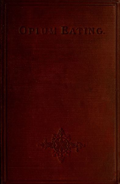 Opium Eating: An Autobiographical Sketch by an Habituate