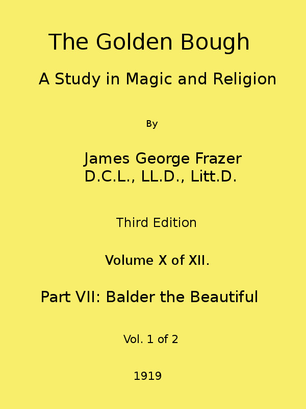 The Golden Bough: A Study in Magic and Religion (third Edition, Vol. 10 of 12)