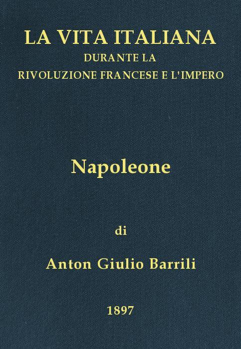 Napoleone: La Vita Italiana Durante La Rivoluzione Francese E L'impero