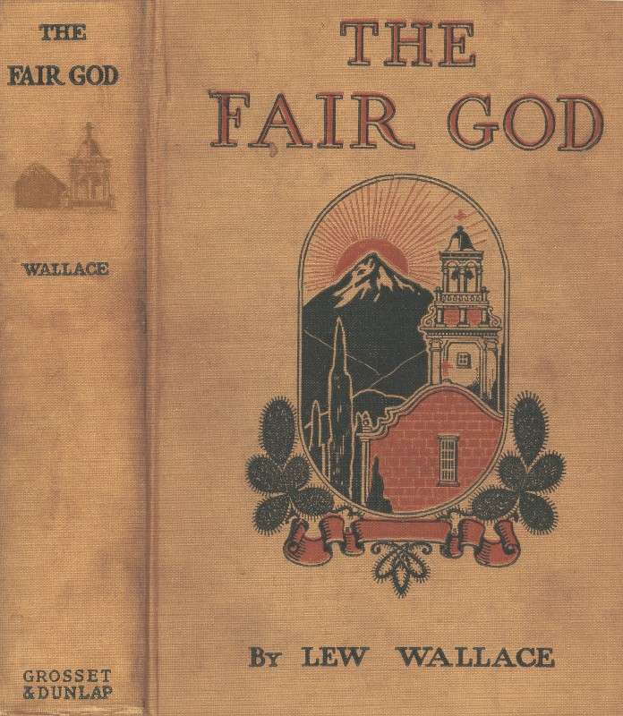 The Fair God; Or, The Last of the 'Tzins: A Tale of the Conquest of Mexico