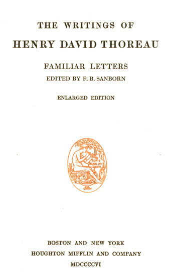 Familiar Letters: The Writings of Henry David Thoreau, Volume 06 (of 20)