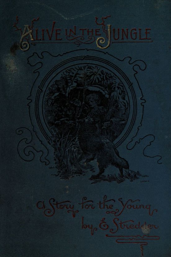 Alive in the Jungle: A Story for the Young