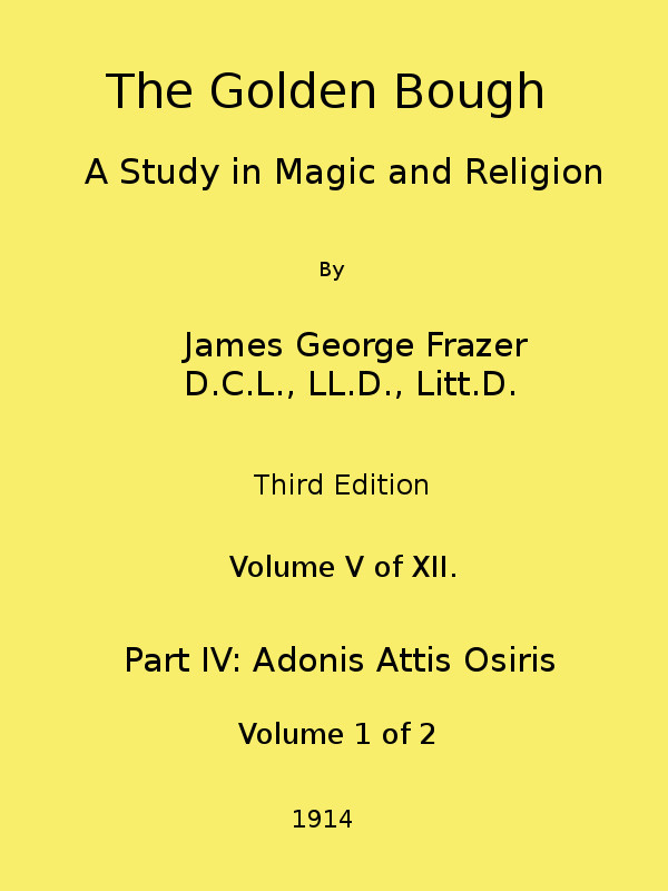 The Golden Bough: A Study in Magic and Religion (third Edition, Vol. 05 of 12)