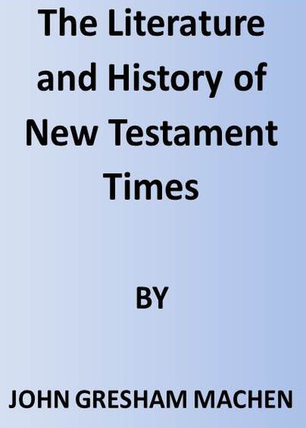 The Literature and History of New Testament Times