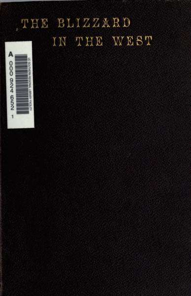 The Blizzard in the West: Being as Record and Story of the Disastrous Storm Which Raged Throughout Devon and Cornwall, and West Somerset, on the Night of March 9th, 1891