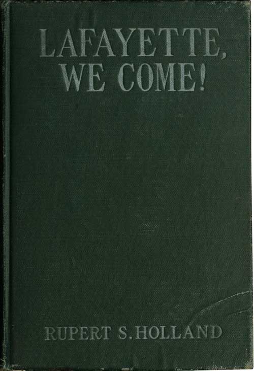 Lafayette, We Come!the Story of How a Young Frenchman Fought for Liberty in America and How America Now Fights for Liberty in France