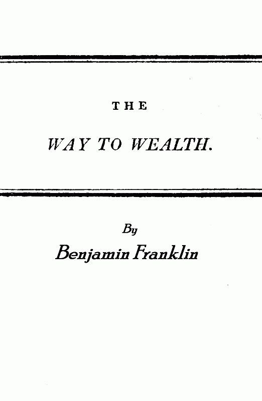 Franklin's Way to Wealth; Or,"Poor Richard Improved"