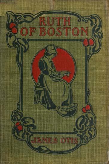 Ruth of Boston: A Story of the Massachusetts Bay Colony