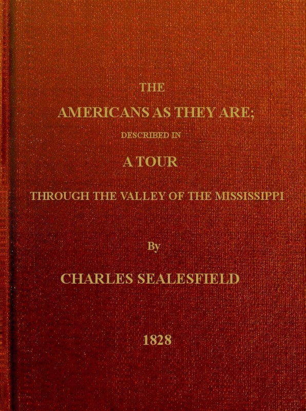 The Americans as They Are: Described in a Tour Through the Valley of the Mississippi