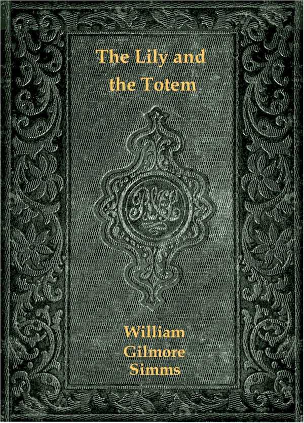 The Lily and the Totem; Or, The Huguenots in Florida