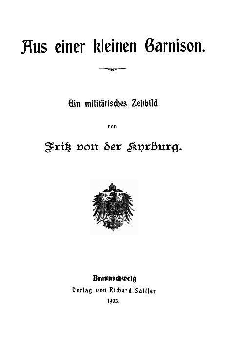 Aus Einer Kleinen Garnison: Ein Militärisches Zeitbild